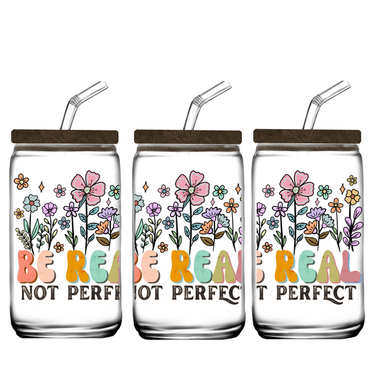 Be Real Not Perfect Positive Inspiration Floral Libby Glass Cup