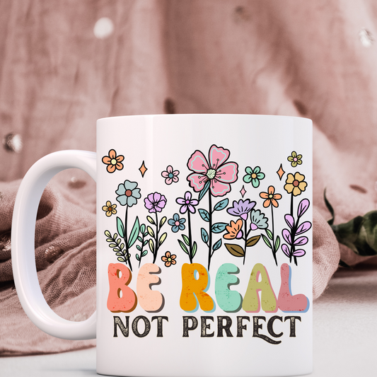 Be Real Not Perfect Positive Inspiration Floral Mug